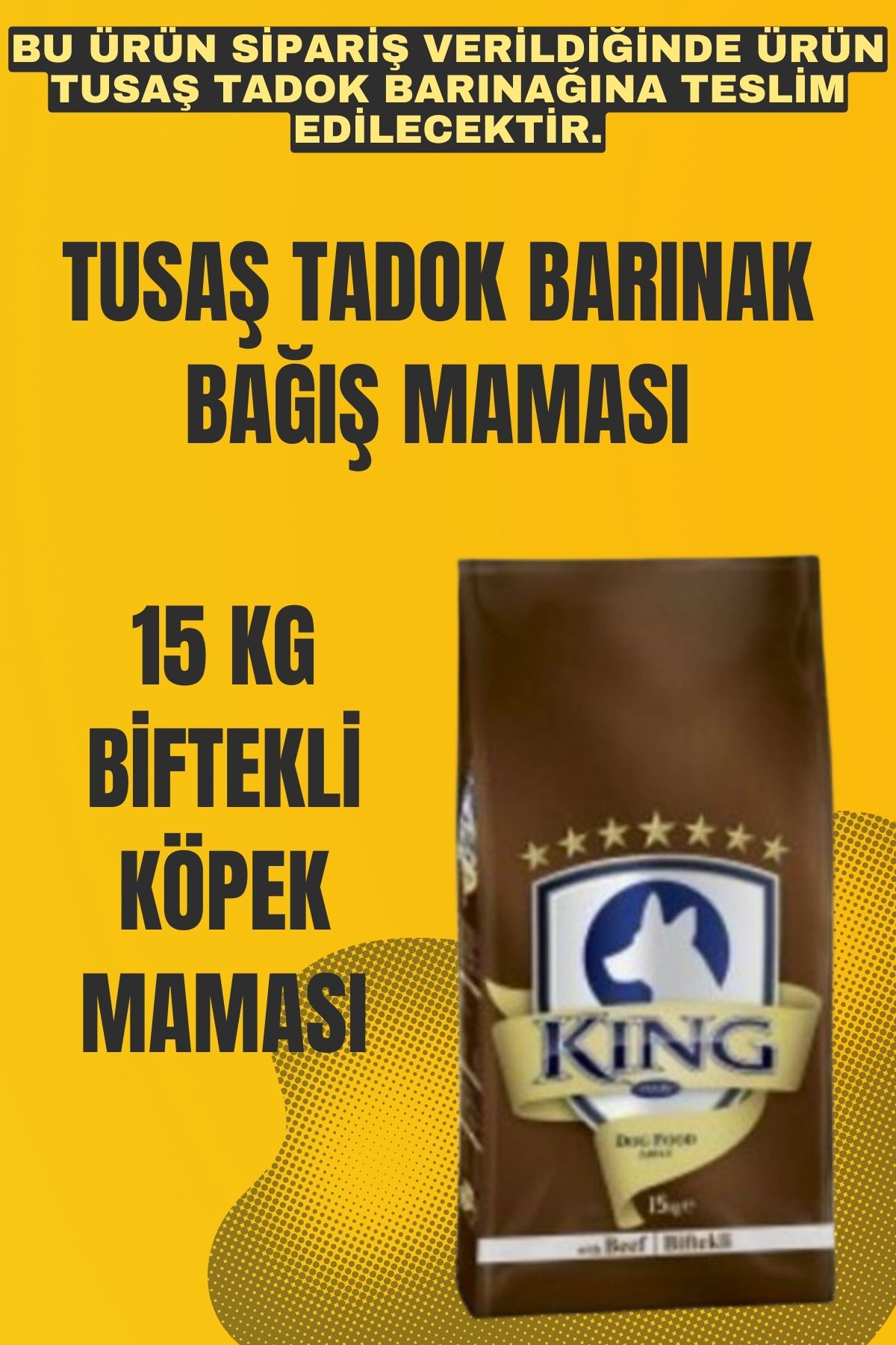 Tusaş Tadok Barınak King 15 Kg Biftekli Köpek Maması